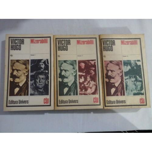 MIZERABILII Vol. I; II; III - VICTOR HUGO - Bucuresti, 1985 MIZERABILII Vol. I; II; III - VICTOR HUGO - Bucuresti, 1985